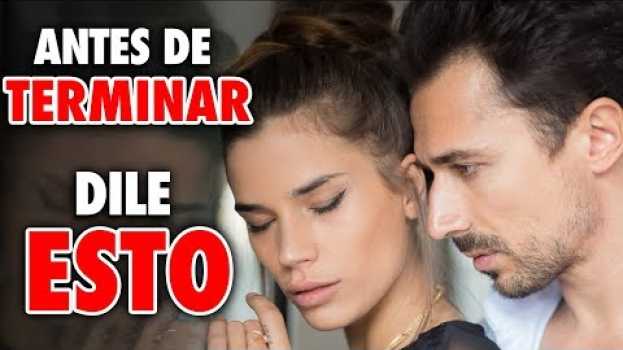 Video Antes de Terminar Tu Relación MIRA ESTO - Los 7 Secretos para Tener una Relación de Pareja Feliz em Portuguese