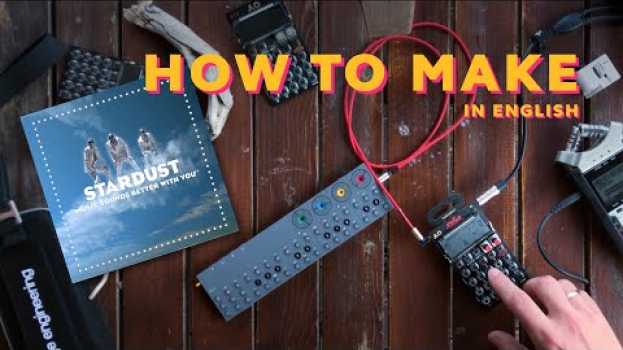Video Stardust - Music Sounds Better With You / op-z po-33 teenage engineering su italiano