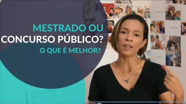 Video Mestrado ou concurso público. O que fazer? em Portuguese