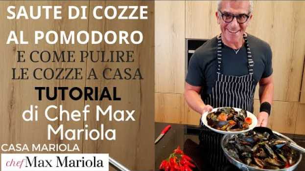 Video SAUTE DI COZZE AL POMODORO e COME PULIRE LE COZZE A CASA - TUTORIAL  di Chef Max Mariola em Portuguese