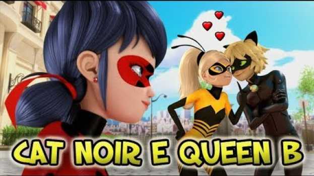 Video Cat Noir Vai se Apaixonar pela Queen Bee? Miraculous Ladybug en français