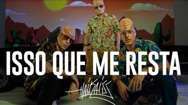 Video Haikaiss - Isso Que Me Resta (OFFICIAL VIDEO) en Español