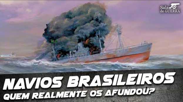 Video Navios Brasileiros: Quem realmente os afundou? - DOC #04 na Polish