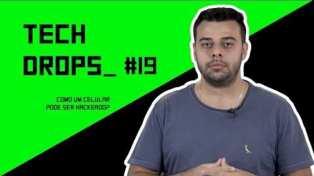 Video Como um celular pode ser hackeado? - Tech Drops #19 su italiano