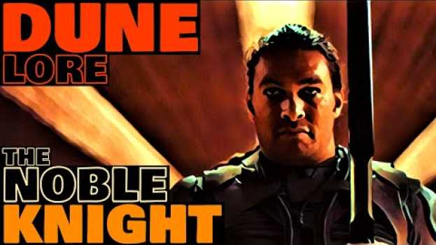 Видео Duncan Idaho: The Noble Knight | Dune Lore Explained на русском