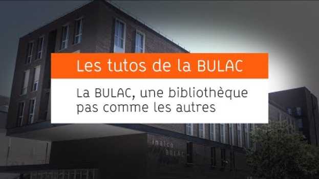 Video La BULAC, une bibliothèque pas comme les autres en Español