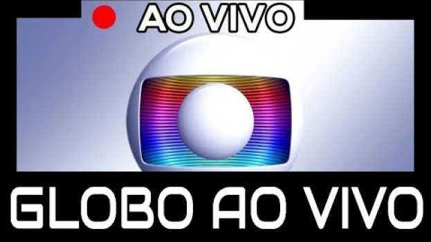 Video 🔴😱Globo ao vivo Agora Hoje Online Semanal🔴😱 Assistir Tv Rede Globo ao Vivo Online en français
