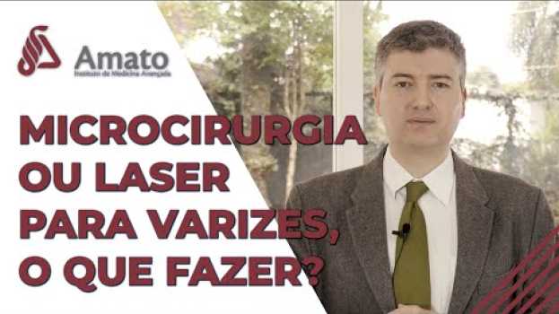 Video Microcirurgia de varizes ou CLaCs? Qual o melhor para tratar varizes e vasinhos? en Español