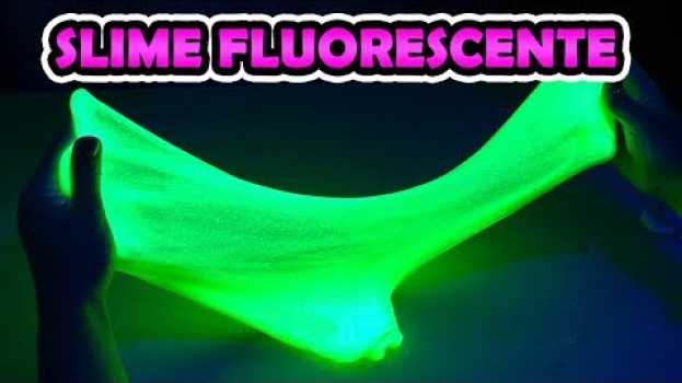 Video Cómo hacer Slime fluorescente que brilla en la oscuridad ¡Fácil! em Portuguese