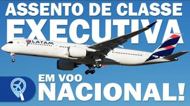 Video Executiva em voo nacional! Como é voar de São Paulo a Manaus na Business do A350-900 da Latam na Polish