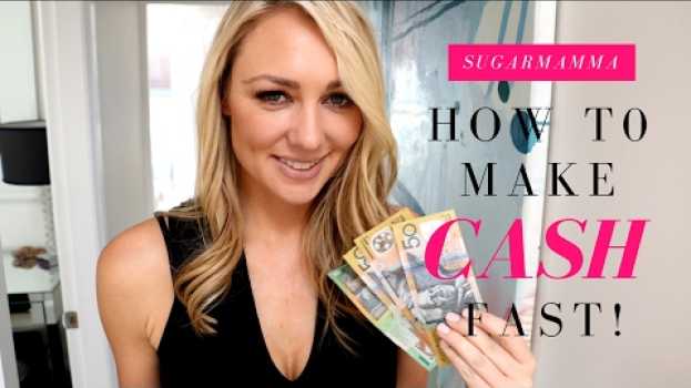 Video How To Make Money Fast! 20 Ideas For Quick Cash! || SugarMamma.TV || Canna Campbell su italiano