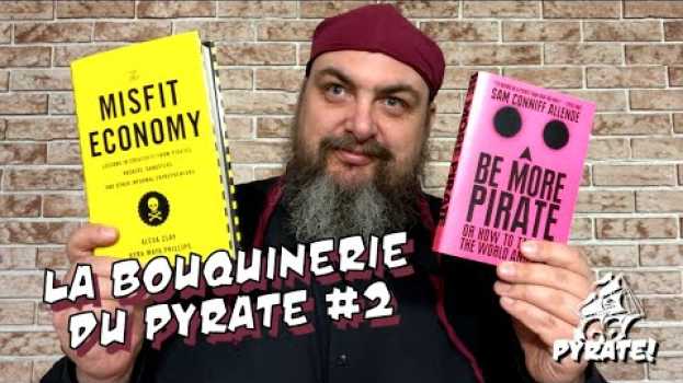 Видео Que signifie être un Pyrate? - La Bouquinerie du Pyrate #2 на русском