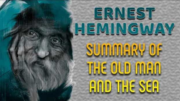 Video Summary of The Old Man and the Sea. Ernest Hemingway su italiano