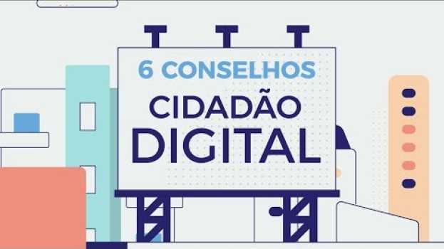 Video Seis conselhos para ser um bom Cidadão Digital en Español