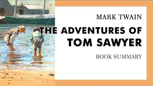 Video Mark Twain — "The Adventures of Tom Sawyer" (summary) em Portuguese