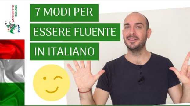 Video 7 modi per parlare italiano fluentemente nel 2020 | Impara l'italiano con Francesco em Portuguese
