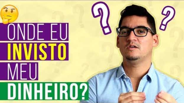 Video REVELADO: Onde Invisto Meu Próprio Dinheiro su italiano
