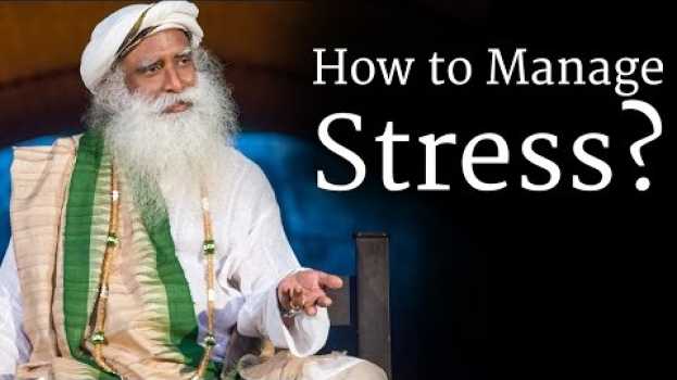 Video How to Manage Stress? | Sadhguru en français