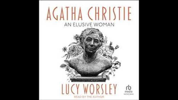 Видео Agatha Christie: An Elusive Woman, by Lucy Worsley на русском