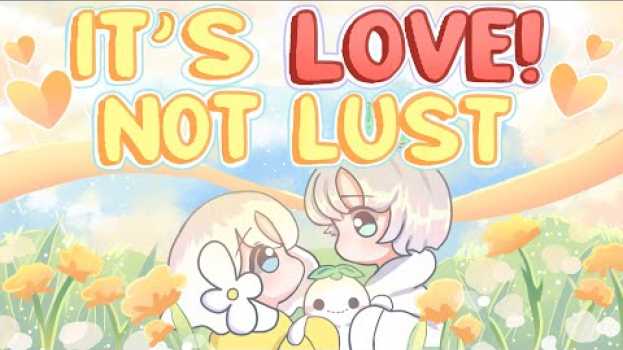 Video 6 Signs It’s Love, Not Lust in Deutsch