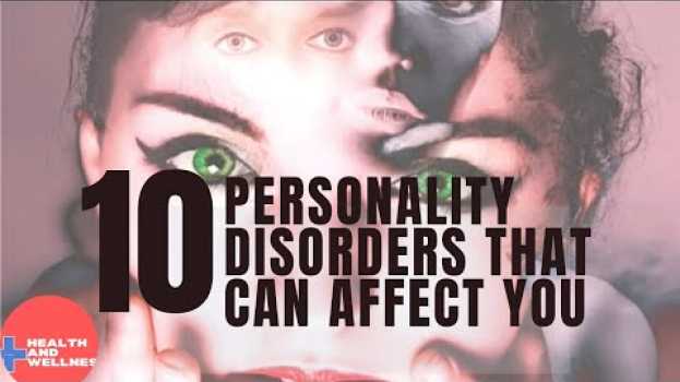 Video 10 Personality Disorders That Can Affect You. en Español