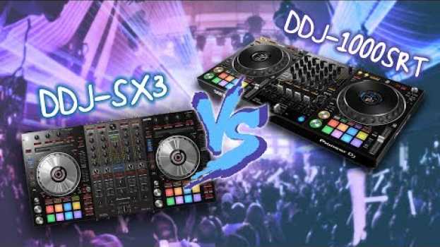 Video Pioneer DJ DDJ-1000SRT Vs DDJ-SX3: Which is the right Serato controller for you? in English