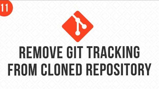 Video Remove git tracking from Cloned Repository Folder or Directory em Portuguese