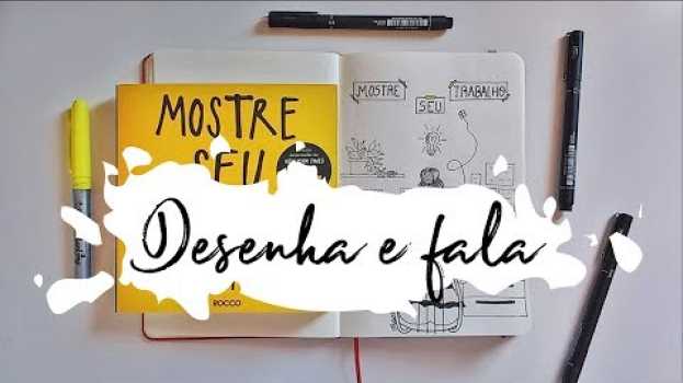 Video DESENHA E FALA | Livro Mostre Seu Trabalho | Jhannifer Oliveira in Deutsch