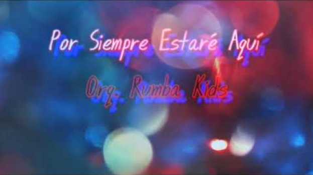 Video Por Siempre Estaré Aquí (Audio) - Orq. Rumba Kids em Portuguese