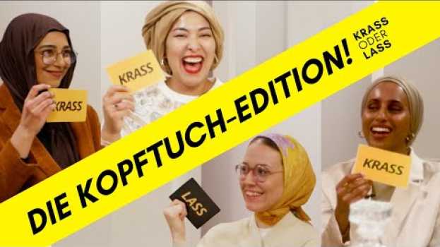 Video Kopftuchverbot: Hijabi Struggles  | KRASS ODER LASS | KARAKAYA TALKS (2022) su italiano