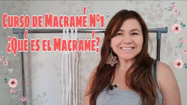 Video Curso de Macramé  N° 1 ¿Qué es el Macramé? su italiano