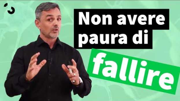 Video Non avere paura di fallire | Filippo Ongaro in Deutsch
