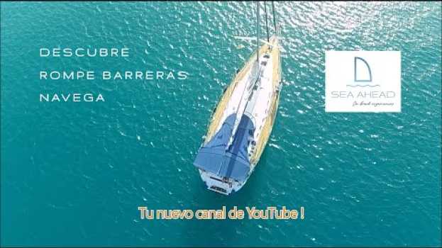 Video SEA AHEAD | Descubre | Rompe Barreras | Navega [Tráiler Canal SEA AHEAD] em Portuguese