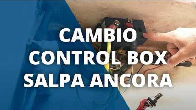 Video Sostituire Control Box Salpa Ancora Manutenzione Barca a Vela in English