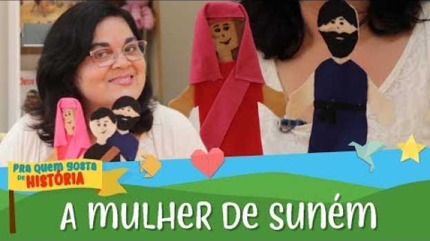 Video A mulher de Suném | Pra quem gosta de História en Español