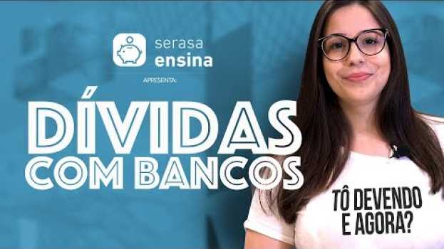 Video Como negociar dívidas com bancos - Serasa Ensina en Español