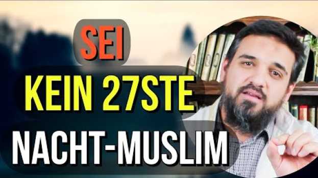 Video Sei kein 27ste Nacht Muslim! | Imām Ferid Heider in English