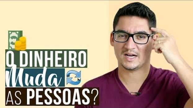 Video O DINHEIRO MUDA AS PESSOAS? in English