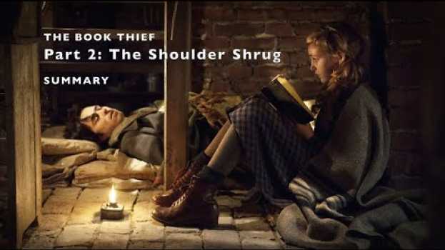 Video The Book Thief - Part 2 Summary - "The Shoulder Shrug" en français