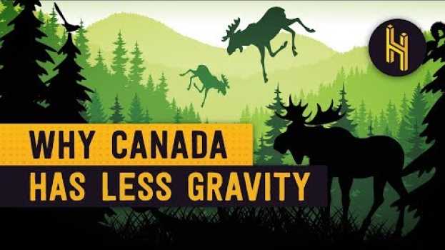 Video Why There’s Less Gravity in Hudson Bay, Canada em Portuguese