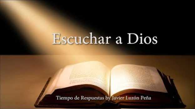 Video SABER ESCUCHAR A DIOS  [TIEMPO DE RESPUESTAS by Javier Luzón Peña] in Deutsch