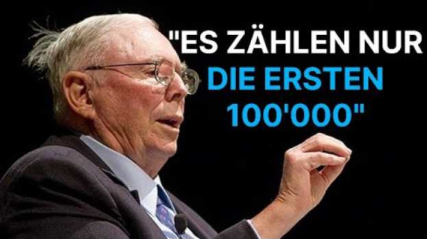 Video Charlie Munger: Warum die ersten 100'000 so wichtig sind! in Deutsch