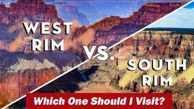 Video Grand Canyon West Rim vs. South Rim | Which One Should I Visit? en français