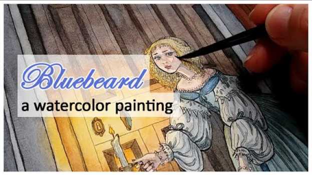 Video Painting a Scene from the Fairy Tale Bluebeard with Ink and Watercolors en français