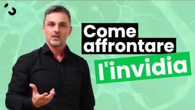 Video Come affrontare l’invidia | Filippo Ongaro en français