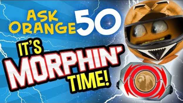 Video Annoying Orange - Ask Orange #50: It's Morphin' Time! em Portuguese
