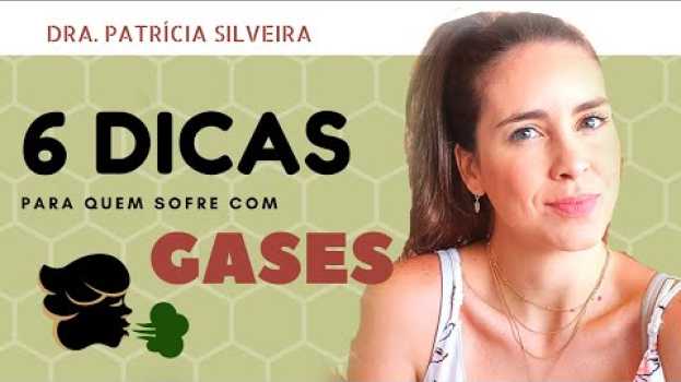 Видео 6 DICAS - Para quem tem Gases intestinais на русском