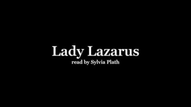 Video Sylvia Plath reading 'Lady Lazarus' in Deutsch