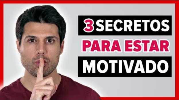 Video Como Estar Siempre MOTIVADO (¡3 Secretos Infalibles!) em Portuguese