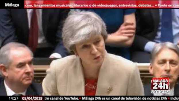 Video Noticia - May propone ampliar el plazo para el Brexit hasta el 30 de junio su italiano
